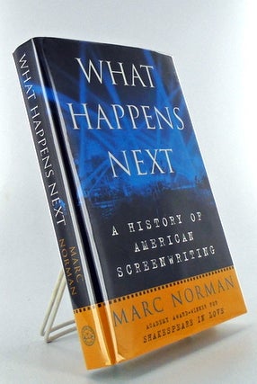 Item #1504 (Movies) WHAT HAPPENS NEXT; A History of American Screenwriting. Marc NORMAN