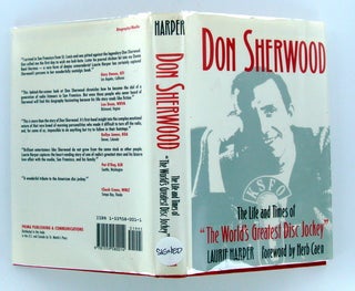 DON SHERWOOD; The Life and Times of "The World's Greatest Disc Jockey"