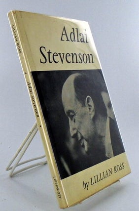 Item #1723 ADLAI STEVENSON. Lillian ROSS