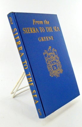 Item #1776 FROM THE SIERRA TO THE SEA or SONGS FROM THE SCAEAN GATE. Charles S. GREENE