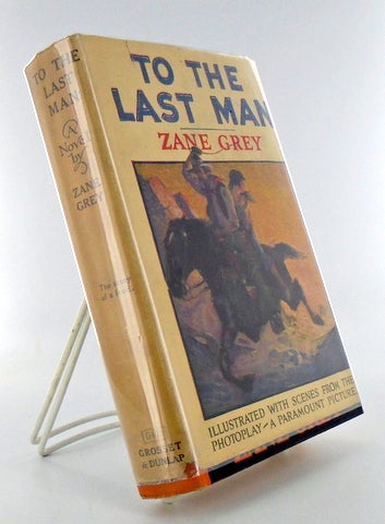 Item #1797 (Photoplay Editon) TO THE LAST MAN. Zane GREY.