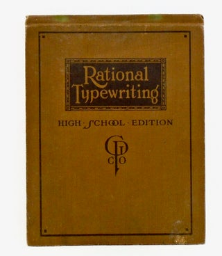 Item #2112 RATIONAL TYPEWRITING, HIGH SCHOOL EDITION. A NEW IDEA IN TEACHING TOUCH TYPEWRITING....