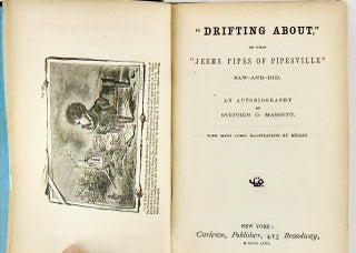 "DRIFITNG ABOUT", OR WHAT "JEEMS PIPES OF PIPESVILLE" SAW-AND-DID. AN AUTOBIOGRAPHY.