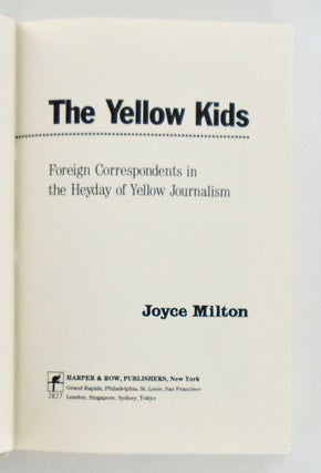 THE YELLOW KIDS. FOREIGN CORRESPONDENTS IN THE HEYDAY OF YELLOW JOURNALISM