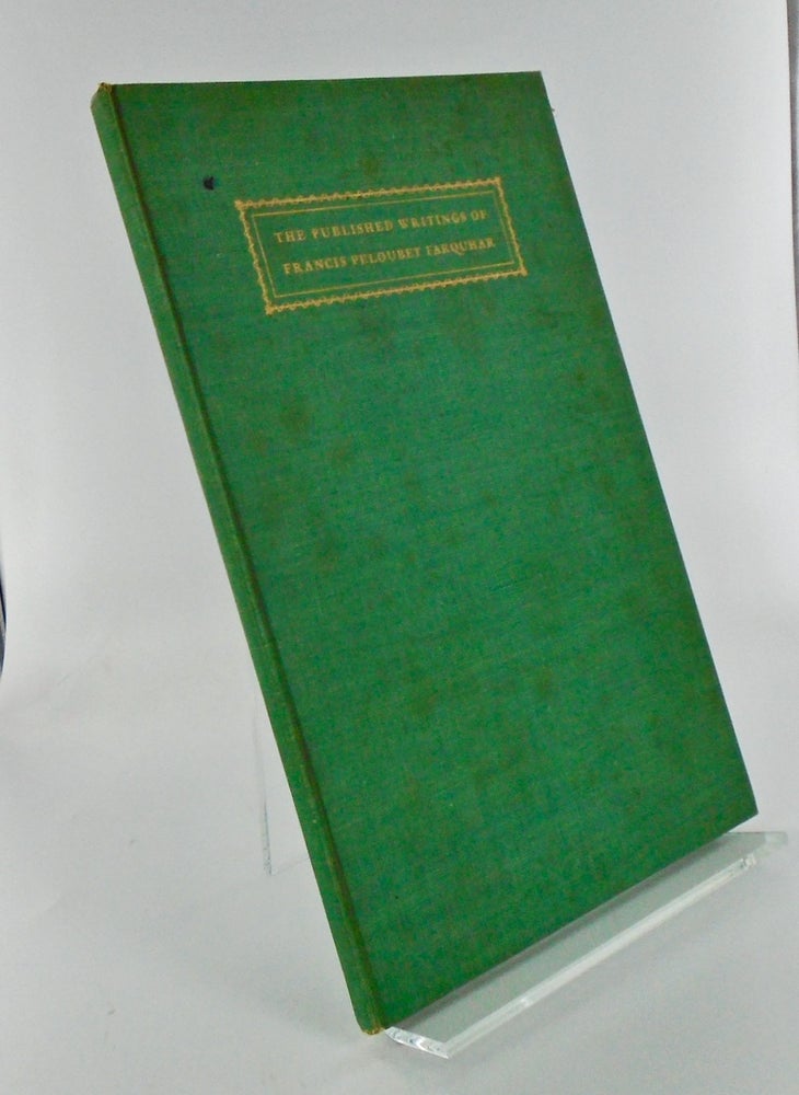 Item #2221 THE PUBLISHED WRITINGS OF FRANCIS PELOUBET FARQUHAR TOGETHER WITH AN INTRODUCTION TO FPF. Susanna Bryant DAKIN.