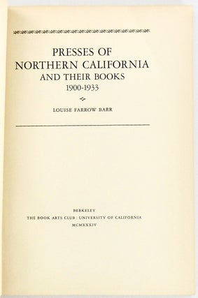 PRESSES OF NORTHERN CALIFORNIA AND THEIR BOOKS 1900-1933