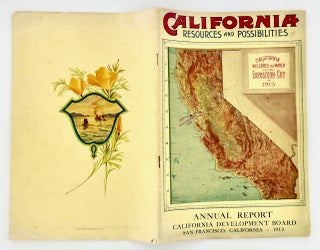1912 BROCHURE: "CALIFORNIA RESOURCES AND POSSIBILITIES"; Twenty-Third Annual Report of the California Development Board for the Year 1912. Submitted as of March 1913