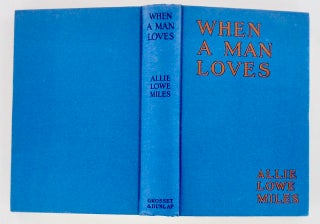 WHEN A MAN LOVES; The Story of a Deathless Passion Based on the Motion Picture Story
