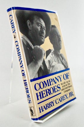 Item #2333 COMPANY OF HEROES; My Life as an Actor in the John Ford Stock Company (SIGNED). Harry...