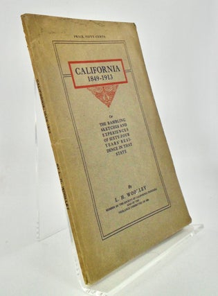 Item #2361 CALIFORNIA 1849-1913 OR THE RAMBLING SKETCHES AND ADVENTURES OF SIXTY-FOUR YEARS'...