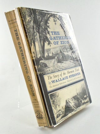 Item #2373 THE GATHERING OF ZION. THE STORY OF THE MORMON TRAIL. Wallace STEGNER