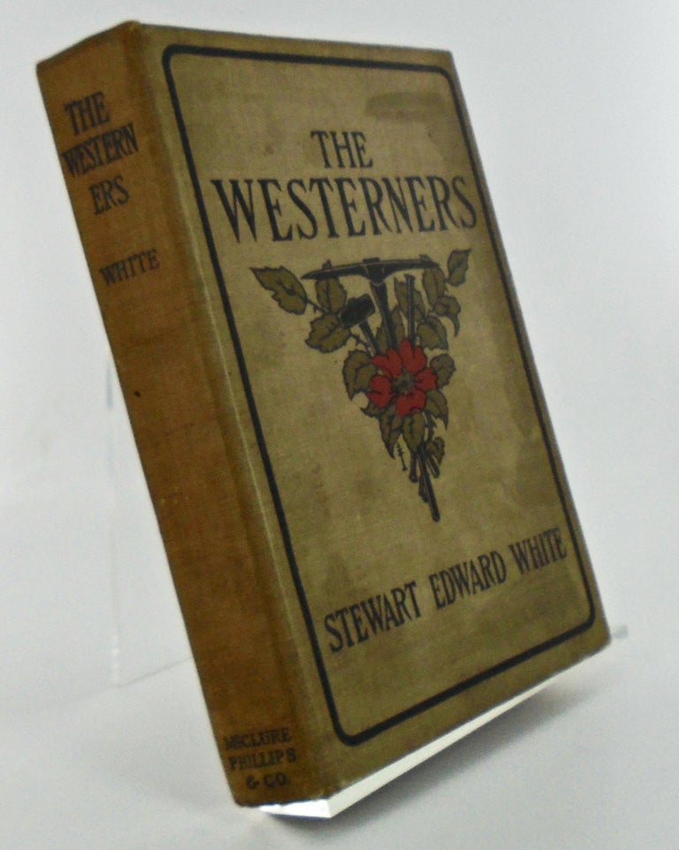 Item #2394 THE WESTERNERS. Stewart Edward WHITE.