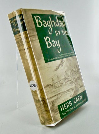 Item #2424 BAGHDAD BY THE BAY; A Colorful, Entertaining, Profile of Life, People, and Places in...
