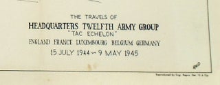 WWII: MAP OF THE TRAVELS OF HEADQUARTERS TWELFTH ARMY GROUP "TAC ECHELON" ENGLAND FRANCE LUXENBOURG BELGIUM GERMANY 15 JULY 1944 - 8 MAY 1945. DINNER DANCE TO HONOR GENERAL OMAR N. BRADLEY 12 MAY 1945 (SIGNED BY GENERAL OMAR BRADLEY)
