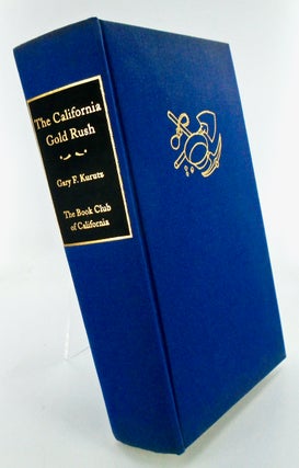 Item #2491 THE CALIFORNIA GOLD RUSH; A Descriptive Bibliography SIGNED. Gary F. KURUTZ