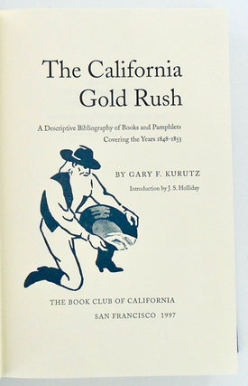 THE CALIFORNIA GOLD RUSH; A Descriptive Bibliography of Books and Pamphlets Covering the years 1848-1853