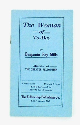Item #2494 THE WOMAN OF TO-DAY (1907) EARLY WOMEN'S LIBERATION. Benjamin Fay MILLS