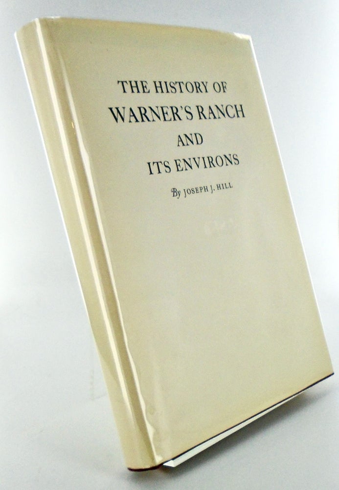 Item #2524 THE HISTORY OF WARNER'S RANCH AND ITS ENVIRONS. Joseph J. HILL.