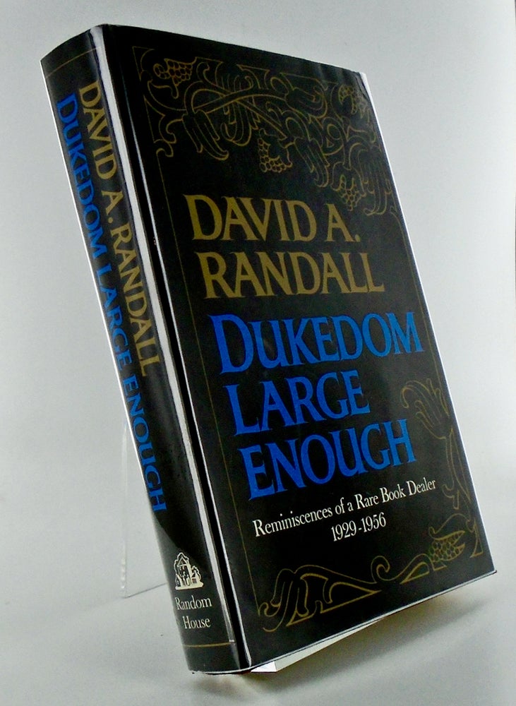 Item #2544 DUKEDOM LARGE ENOUGH. REMINISCENCES OF A RARE BOOK DEALER 1929-1956. David A. RANDALL.