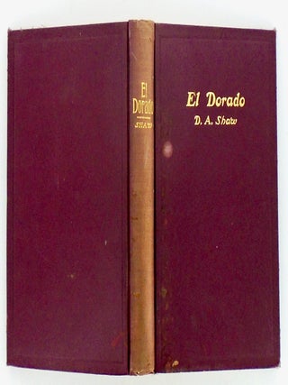 ELDORADO OR CALIFORNIA AS SEEN BY A PIONEER 1850-1900