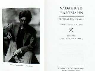 SADAKICHI HARTMANN. CRITICAL MODERNIST. COLLECTED ART WRITINGS