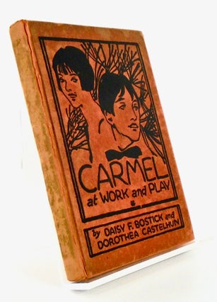Item #2569 CARMEL AT WORK AND PLAY (SIGNED). Daisy BOSTICK, Dorothea CASTEHUN