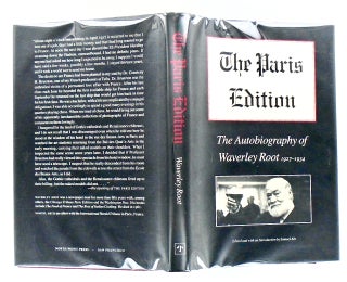 THE PARIS EDITION. THE AUTOBIOGRAPHY OF WAVERLY ROOT, 1927-1934.