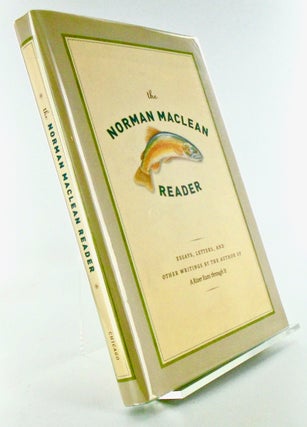 Item #2622 THE NORMAN MACLEAN READER. Norman MACLEAN, O. Alan WELTZIEN