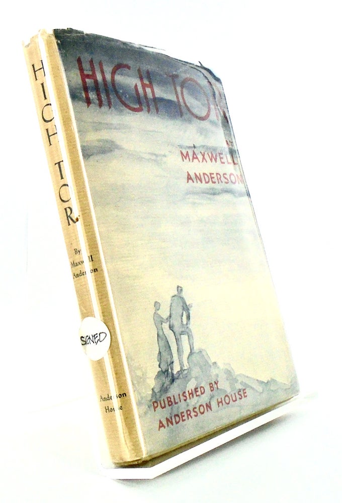 Item #2625 HIGH TOR. A PLAY IN THREE ACTS (SIGNED). Maxwell ANDERSON.