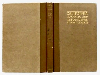 CALIFORNIA ROMANTIC AND RESOURCEFUL; A Plea For The Collection Preservation and Diffusion of Information Relating to Pacific Coast History / SIGNED