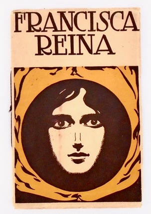 Item #2640 FRANCISCA REINA (SIGNED / INA COOLBRITH'S COPY). Amelia Woodward TRUESDELL