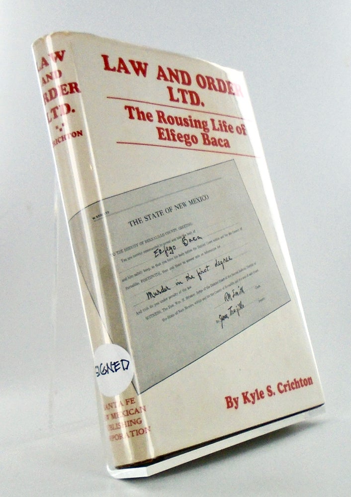 Item #2671 LAW AND ORDER LTD. THE ROUSING LIFE OF ELFEGO BACA (SIGNED). Kyle S. CRICHTON.