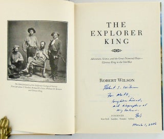 THE EXPLORER KING (SIGNED); Adventure, Science, and the Great Diamond Hoax--Clarence King in the Old West.