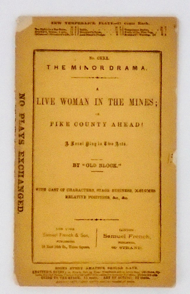 Item #2690 A LIVE WOMAN IN THE MINES; OR, PIKE COUNTY AHEAD! "OLD BLOCK", Alonzo Delano.