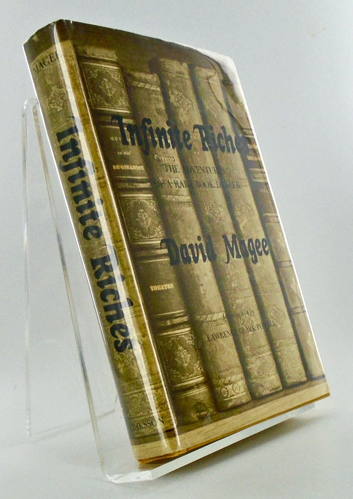 Item #2698 INFINITE RICHES. THE ADVENTURES OF A RARE BOOK DEALER (SIGNED). David MAGEE.