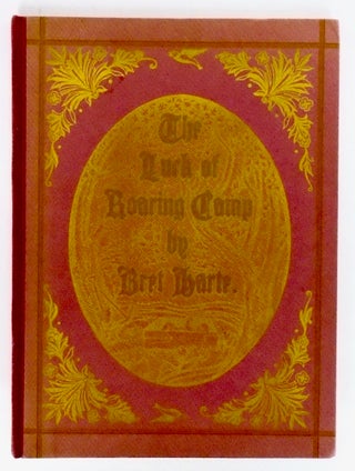 Item #2711 THE LUCK OF ROARING CAMP. A STORY BY BRET HARTE, FIRST PRINTED IN THE OVERLAND MONTHLY...