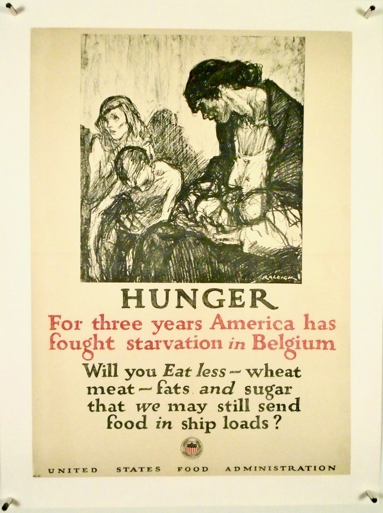 Item #2714 1917 "HUNGER" ORIGINAL WORLD WAR ONE POSTER LINEN-BACKED / WWI. Henry RALIEGH, Artist.