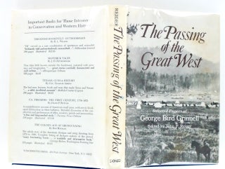 THE PASSING OF THE GREAT WEST. SELECTED PAPERS OF GEORGE BIRD GRINNELL