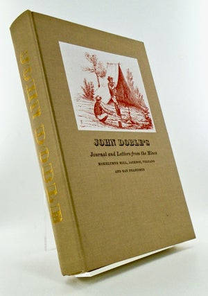 Item #2721 JOHN DOBLE'S JOURNAL AND LETTERS FROM THE MINES. MOKELUMNE HILL, JACKSON, VOLCANO AND...