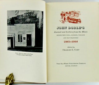 JOHN DOBLE'S JOURNAL AND LETTERS FROM THE MINES. MOKELUMNE HILL, JACKSON, VOLCANO AND SAN FRANCISCO 1851-1865.