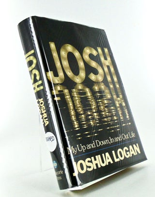 Item #2793 JOSH. MY UP AND DOWN, IN AND OUT LIFE. Joshua LOGAN