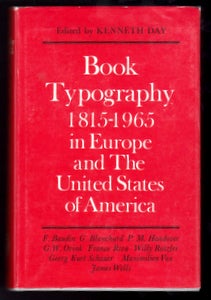 Item #297 BOOK TYPOGRAPHY 1815-1965 IN EUROPE AND THE UNITED STATES OF AMERICA. Kenneth DAY