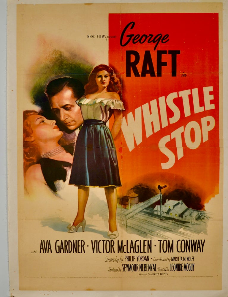 Item #3012 1946 /"WHISTLE STOP"/ ORIGINAL MOVIE POSTER / AVA GARDNER / GEORGE RAFT. AVA GARDNER.