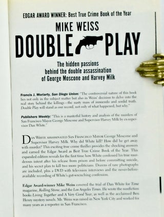 DOUBLE PLAY. THE HIDDEN PASSIONS BEHIND THE DOUBLE ASSASSINATION OF GEORGE MOSCONE AND HARVEY MILK / SIGNED