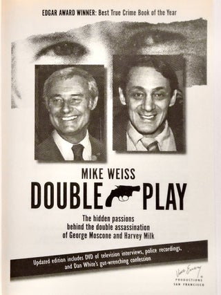 DOUBLE PLAY. THE HIDDEN PASSIONS BEHIND THE DOUBLE ASSASSINATION OF GEORGE MOSCONE AND HARVEY MILK / SIGNED