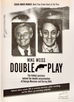 DOUBLE PLAY. THE HIDDEN PASSIONS BEHIND THE DOUBLE ASSASSINATION OF GEORGE MOSCONE AND HARVEY MILK / SIGNED