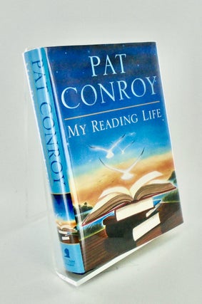 Item #3090 MY READING LIFE / SIGNED /1ST EDITION / DJ. Pat CONROY
