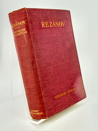 Item #3099 REZANOV / SIGNED / 1ST EDITION. Gertrude ATHERTON