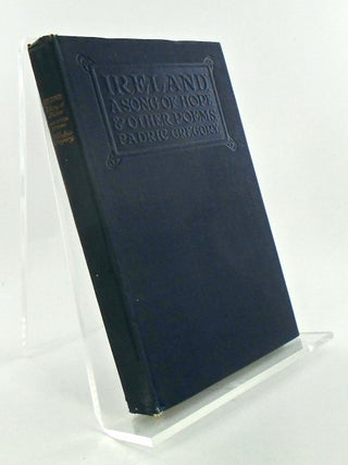 Item #3100 IRELAND: A SONG OF HOPE AND OTHER POEMS / 1ST EDITION. Padric GREGORY