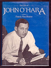Item #423 THE LIFE OF JOHN O'HARA. Frank MacSHANE
